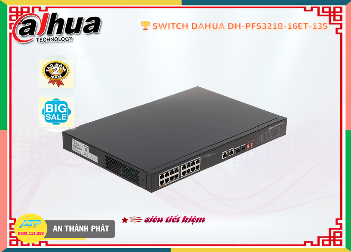 Switch Thiết bị nối mạng DH-PFS3218-16ET-135,thông số DH-PFS3218-16ET-135,DH-PFS3218-16ET-135 Ip POE sắc nét  Giá Hấp Dẫn,DH PFS3218 16ET 135,chức năng DH-PFS3218-16ET-135,giá kỹ thuật DH-PFS3218-16ET-135,DH-PFS3218-16ET-135 bán uy tín,Giá buôn DH-PFS3218-16ET-135,Giá Bán DH-PFS3218-16ET-135,DH-PFS3218-16ET-135 nơi bán rẻ nhất,DH-PFS3218-16ET-135 Bán Giá Rẻ,DH-PFS3218-16ET-135 Giá rẻ nhất,DH-PFS3218-16ET-135 Giá hấp dẫn
